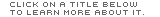Click on a title below to learn more about it.